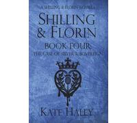 Shilling & Florin Book Four: The Case of Silver & Sovereign: A Shilling & Florin Mystery (Shilling & Florin Mysteries)
