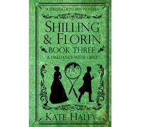 Shilling & Florin Book Three: A Dalliance with Grief: A Shilling & Florin Mystery