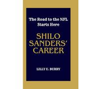 SHILO SANDERS’ CAREER: The Road to the NFL Starts Here