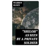 Shiloh As Seen By A Private Soldier (ebook)