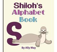 Shiloh's Alphabet Book: A Children's Personalized Animal ABCs and 123s