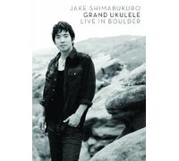 Shimabukuro, Jake - Grand Ukulele: Live in Boulder [USA] [DVD]