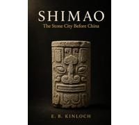 Shimao: The Stone City Before China
