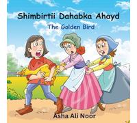 Shimbirtii Dahabka Ahayd: The Golden Bird (Classic Children's Stories in Somali)