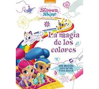 Shimmer & Shine. Actividades - La magia de los colores: Con muchos adhesivos para jugar (Nickelodeon)