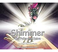 Shimmer: The Polka-Dot Zebra
