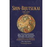 Shin-Bijutsukai (1901-1902) Volume 1: 550 Vintage Japanese Meiji and Art Nouveau Pattern Collection: A Restored 7x10 Premium Reference & Decorative ... Heritage Series of Japanese Fine Arts)