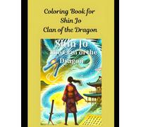 Shin Jo Coloring Book: A Companion to Clan of the Dragon
