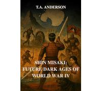 Shin Misaki: Future Dark Ages of World War IV