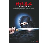 SHINDEN KIHON Técnicas básicas de combate sin armas Ninja y Samurai (Manualistica)