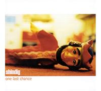 Shindig - One Last Chance
