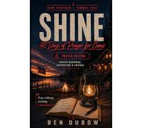 SHINE: 40 Days of Light - Prayer Edition: All Ages Prayer Warriors and Friends of Camp Wightman: 5 (Camp Wightman Resources)