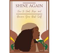Shine Again: How to Heal, Rise, and Become Your Best Self