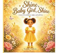 Shine, Baby Girl, Shine: A Confidence Book About Self-Worth and Inner Light