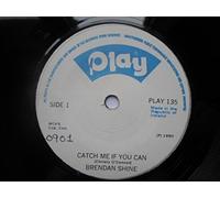 Shine, Brendan Catch Me If You Can 7" Play PLAY135 EX 1980 Irish pressing