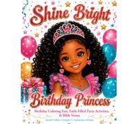 Shine Bright Birthday Princess: Princess Birthday Fun, Bible Verses, Affirmations, Mazes, Puzzles, Word Search, Matching Activities & More