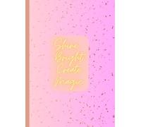 Shine Bright Create Magic: A4 Lined Notebook | 125 pages | Journal Notebook | Back to School | Creative Writing | Gifts For Students | Study | Note-taking