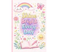 Shine Bright Every Day: Cute Lined Notebook for Girls, Perfect for School, Notes & Writing