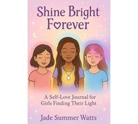 Shine Bright Forever a self love journal for girls finding thier light