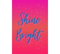 Shine Bright, Girls Journal, Writing Notebook, 80pgs, 6inx9in
