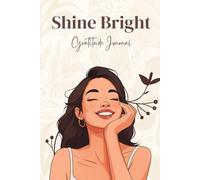 Shine Bright: Gratitude Journal For Teens, Tweens, Girls, Kids - Cute Mindfulness Diary with Prompts - Gifts for Teenagers with Prompts and ... Love and Celebrate Life’s Everyday Moments