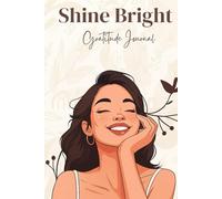 Shine Bright: Gratitude Journal For Teens, Tweens, Girls, Kids - Cute Mindfulness Diary with Prompts - Gifts for Teenagers with Prompts and ... Love and Celebrate Life’s Everyday Moments