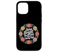 Shine Bright Like The Sun Even On Cloudy Days |- Carcasa para iPhone 12/12 Pro
