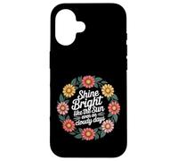 Shine Bright Like The Sun Even On Cloudy Days |- Carcasa para iPhone 16