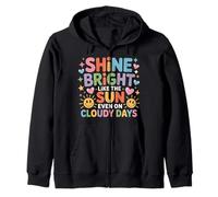 Shine Bright Like The Sun Even On Cloudy Days |- Sudadera con Capucha