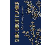 Shine Bright Planner: The Daily Journal