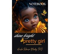 Shine Bright Pretty Girl Notebook: For Black Girls, Teen Girls, Kids, School And Students| Cute | 6 x 9 inches | 50 pages