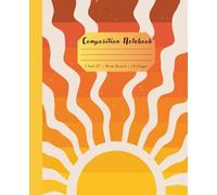 Shine Bright: Sun-Themed Composition Notebook: Inspirational Wide Ruled Notebook with Uplifting Sun Sayings | 110 Pages | 7.5" x 9.25"