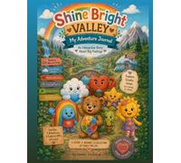 Shine Bright Valley: My Adventure Journal: An Interactive Story About Big Feelings