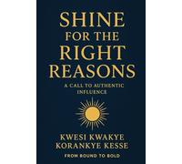 Shine for the Right Reasons: A Call to Authentic Influence