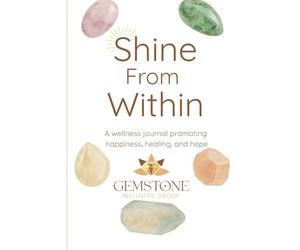 Shine From Within: A Wellness Journal Promoting Happiness, Healing and Hope