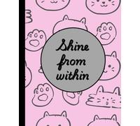 Shine From Within : Composition Notebook College Ruled: Perfect for School, Work, Journaling, or Note-Taking | 110 Pages | 7.5" x 9.25" | Glossy Cover