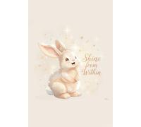Shine from Within: Pastel Bunny Inspirational Daily Journal for girls and women