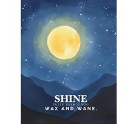 Shine Fully even if you wax and wane - A Mental Health Journal for Positivity, Mindfulness and Self-Care.: Tune-in to Manage Anxiety, Depression and Stress