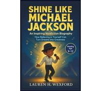 Shine Like Michael Jackson: An Inspiring Nonfiction Biography: How Believing in Yourself Can Turn Dreams into Greatness