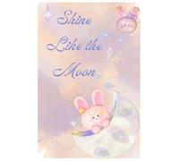 Shine Like the Moon: A Cute Kawaii Bunny Notebook for Dream Journaling, Creative Writing, Daily Reflection, Goal Planning and Notes