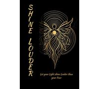 Shine Louder: Let Your Light Shine Louder Than Your Fears
