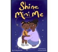 Shine Mini Me: Celebrating the growth, self-confidence and brilliance of every child.