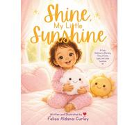 Shine, My Little Sunshine (Auburn Hair Edition): A Cozy Bedtime-to-Morning Story of Love, Light, and Little Sunshine