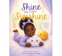 Shine, My Little Sunshine: Cozy Curls Edition: A Cozy Betime-to-Morning Story of Love, Light, and A Little Sunshine
