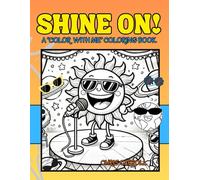 SHINE ON: A Sunny Coloring Book to Calm and Comfort