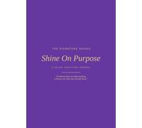 Shine On Purpose: A 90-Day Gratitude Journal (Signature Series)