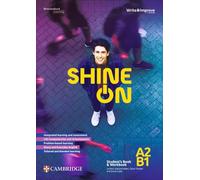 Shine On. Student's Book + Workbook A2/B1. Scuola secondaria di secondo grado. Per le Scuole superiori