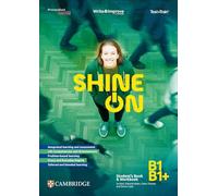Shine On. Student's Book + Workbook B1/B1+ + Test & Train Mini. Scuola secondaria di secondo grado. Per le Scuole superiori