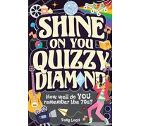 Shine On You Quizzy Diamond: The very VERY best of the 70s activity book of mixed puzzles and trivia
