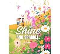Shine & Sparkle Writing Journal: Illustrations and Affirmation on Every Page to Spark Confidence, Creativity, and Big Dreams for Girls Ages 6-12